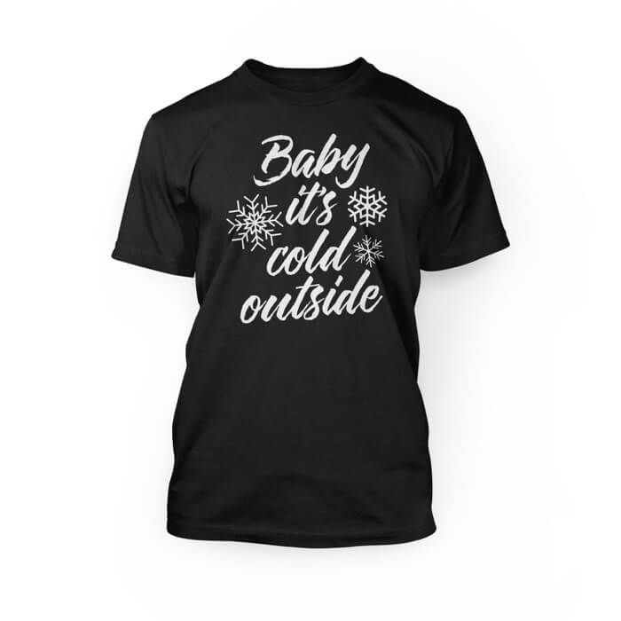 baby it's cold outside shirt