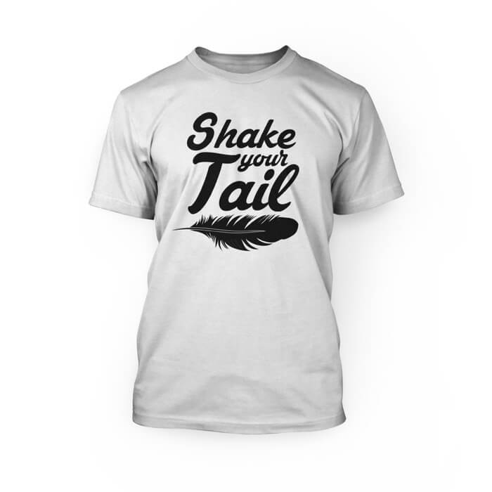 "white shake your tail lettering and a feather graphic on a white crew neck unisex t-shirt"
