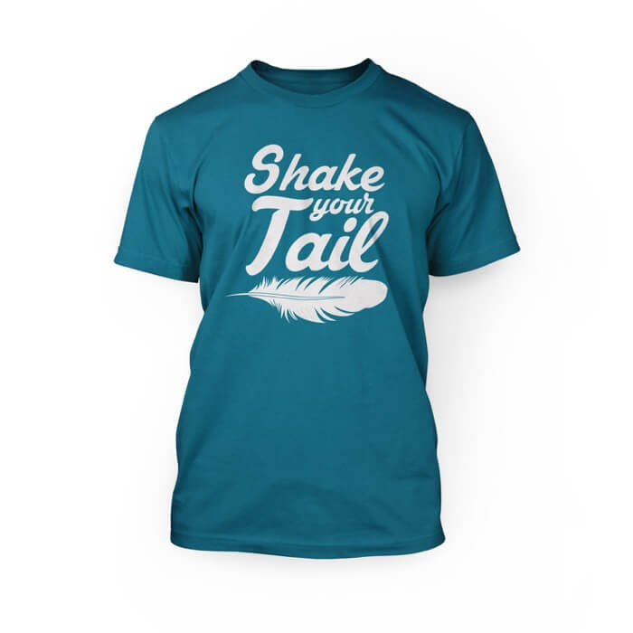 "Black shake your tail lettering and feather on an aqua crew neck unisex t shirt"