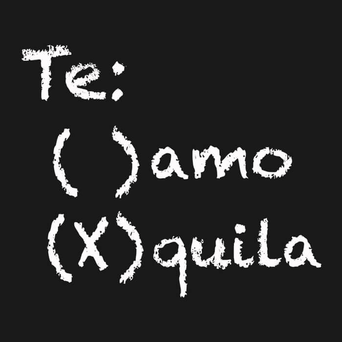 "White Te amo Tequila Lettering on top of a black image"