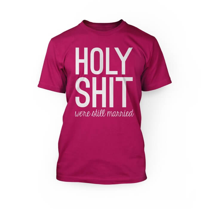 "white holy shit were still married lettering on a berry crew neck unisex t-shirt"