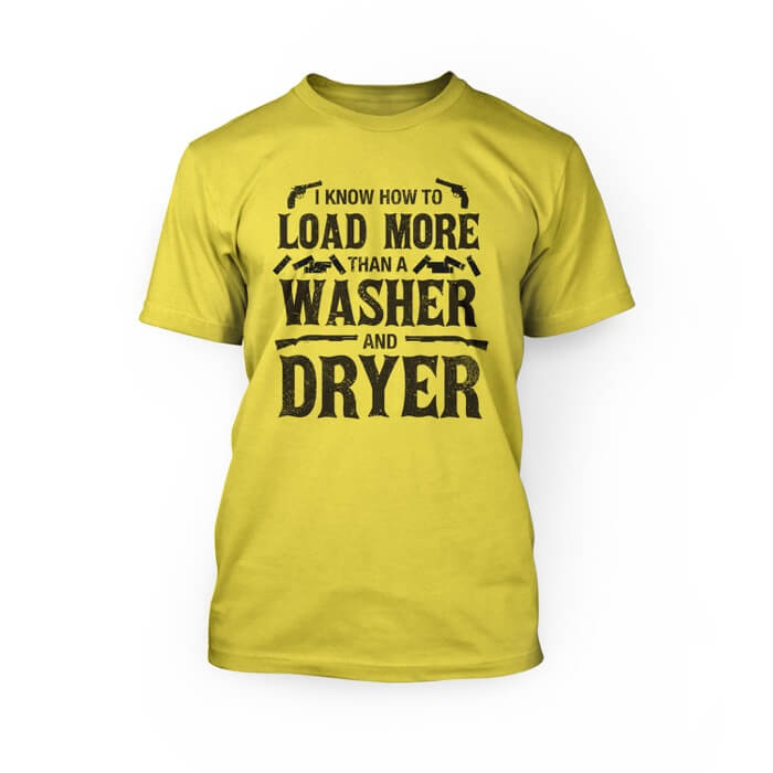 I Know How to Load More Than a Washer and Dryer - 24 Hour Tees