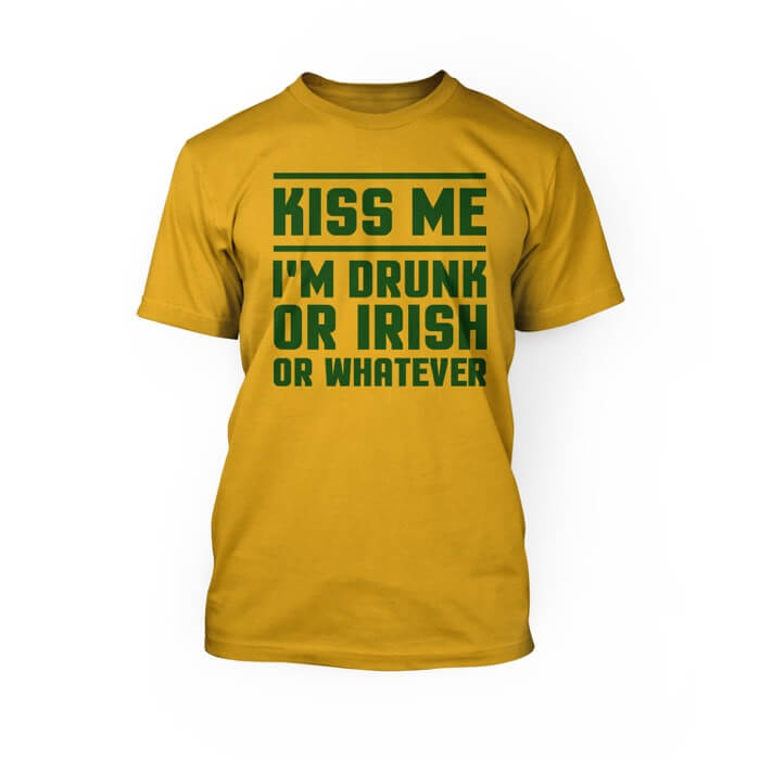 "green kiss me i'm drunk or irish or whatever lettering on a gold crew neck unisex t-shirt"