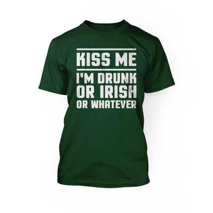 "green kiss me i'm drunk or irish or whatever lettering on a kelly green crew neck unisex t-shirt"