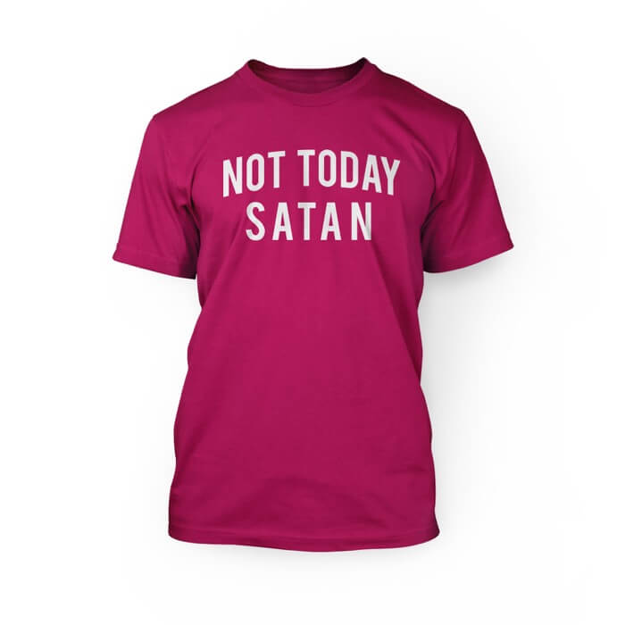 "white not today satan on front of a berry crew neck shirt"