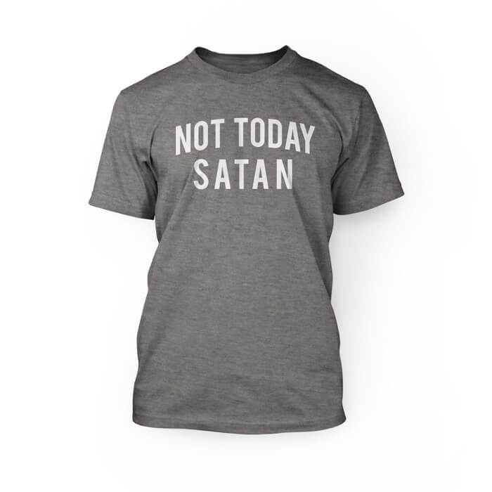 "white not today satan on front of a grey triblend crew neck shirt"