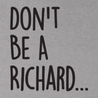 "Black don't be a richard lettering on the front of an athletic heather scripted image"