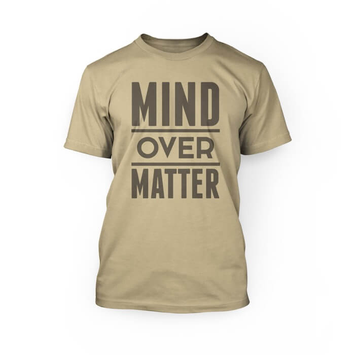 "light brown mind over matter design on the top of a soft cream crew neck unisex t-shirt"
