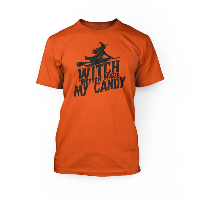"black glitter witch better have my candy design on the front of an orange crew neck unisex t-shirt"