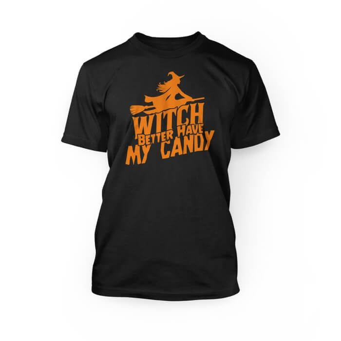 "orange witch better have my candy design on the front of a black crew neck unisex t-shirt"