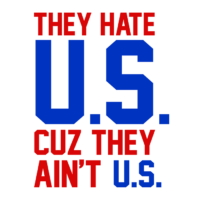 They Hate Us Cuz They Ain't Us - SVG, PNG