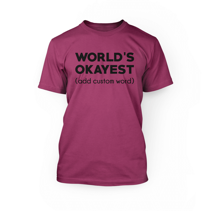 "Black World's Okayest (add custom word) design on the front of a berry crew neck unisex shirt"