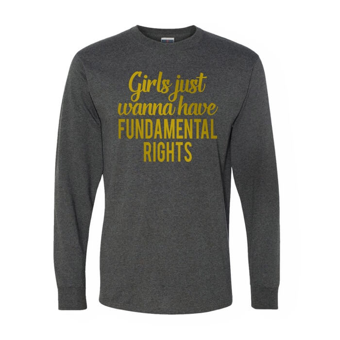 "gold girls just wanna have fun-damental rights design on the front of a black heather 50/50 long sleeve shirt"
