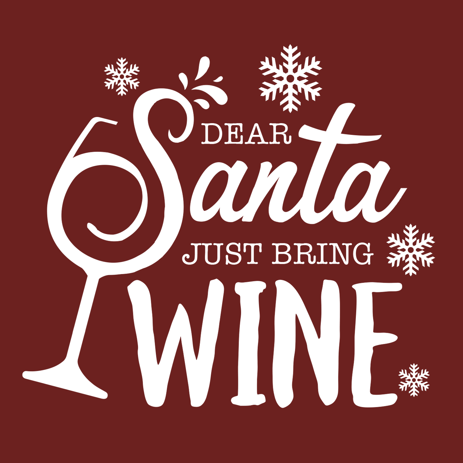 Dear Santa, Just Bring Wine T-Shirt - 24 Hour Tees